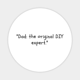 Dad: the original DIY expert. Magnet